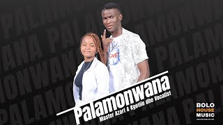 Palamonwana - Master Azart & Kgotlie Dhe Vocalist (Original)