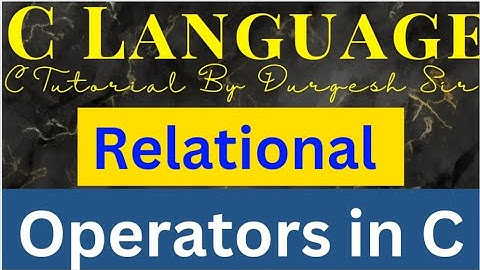 Relational Operators in C | Operators in C |  Class-07 #ctutorials #ccoding
