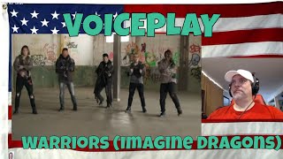 VOICEPLAY Warriors (Imagine Dragons) | A Cappella - REACTION - Amazing - SO GOOD