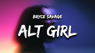 Bryce Savage - Alt Girl (Lyrics)