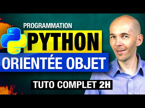 APPRENDRE PYTHON : LA PROGRAMMATION ORIENTÉE OBJET [TUTO COMPLET DÉBUTANT]