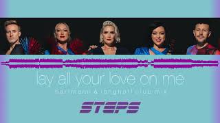 Lay All Your Love On Me (Hartmann & Langhoff Club-bootleg) - Steps vs. A*Teens [AUDIO]