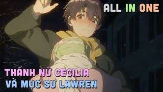 ALL IN ONE ' Thánh Nữ Cecilia Và Mục Sư Lawren ' I Tóm Tắt Anime | Teny Sempai