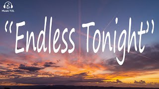 “Endless Tonight”