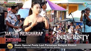 SIA SIA MENGHARAP CINTAMU - DEDE RISTY | NEW BARISTA THE REAL DANGDUT KOPLO | BULAKAMBA BREBES