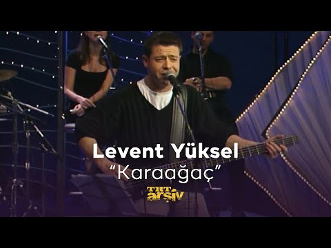 Levent Yüksel - Karaağaç (1998) | TRT Arşiv