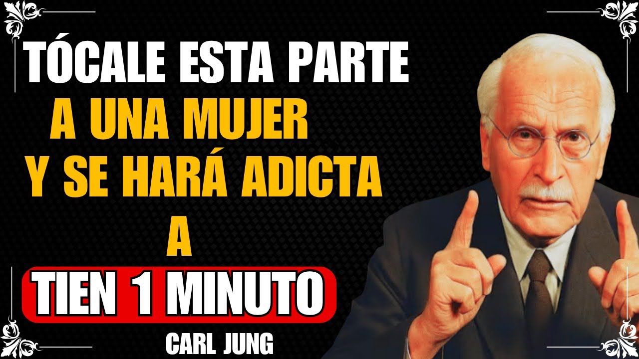 6 CARICIAS que hacen que CUALQUIER MUJER se ENAMORE SIN QUERER- Carl Jung