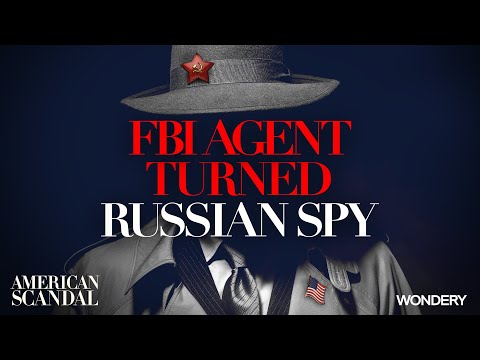 FBI Agent Turned Russian Spy | World of Secrets | American Scandal | Podcast