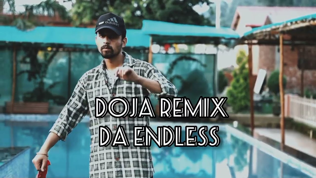 DOJA DA ENDLESS (remix) 2022
