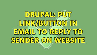 Drupal: Put link/button in email to reply to sender on website