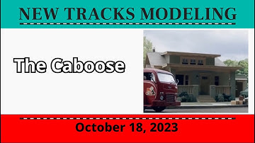 "Caboose"  The New Tracks Modeling End-of-Show Video (Oct 18, 2023)