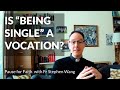 Is "being single" a vocation?