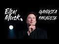 Elon Musk - Gangsta's Paradise
