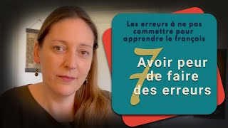 N°7 Avoir peur de faire des erreurs N°7 Avoir peur de faire des erreurs