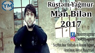 Rustem Yagmur - Men Bilen 2017