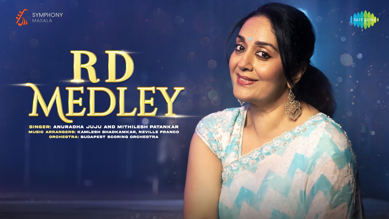 RD Medley - Symphony Masala | Anuradha Juju, Mithilesh Patankar, Kamlesh Bhadkamkar, Neville Franco