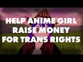 Help me raise money for trans rights!