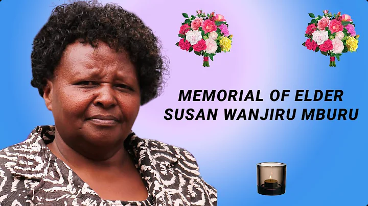MEMORIAL SERVICE OF ELDER SUSAN WANJIRU MBURU