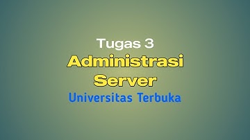 Tugas 3 - Administrasi server - Universitas Terbuka