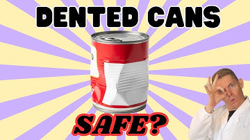 Are Dented Cans Safe To Eat From? TOXIC WARNING