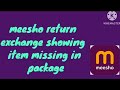 Meesho Return Exchange Showing Item Missing in the package meaning | meesho return package refund