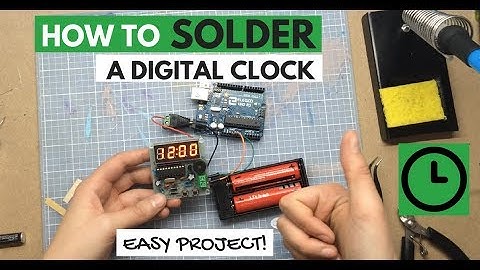 How to Solder a Digital Clock