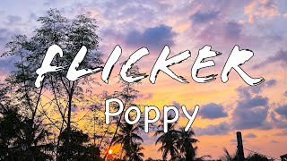 FLICKER (LYRICS) POPPY