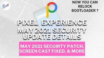 AsusMaxProM1:Pixel Experience May 2021 Update Details | Official Pixel Experience | The Android Rush