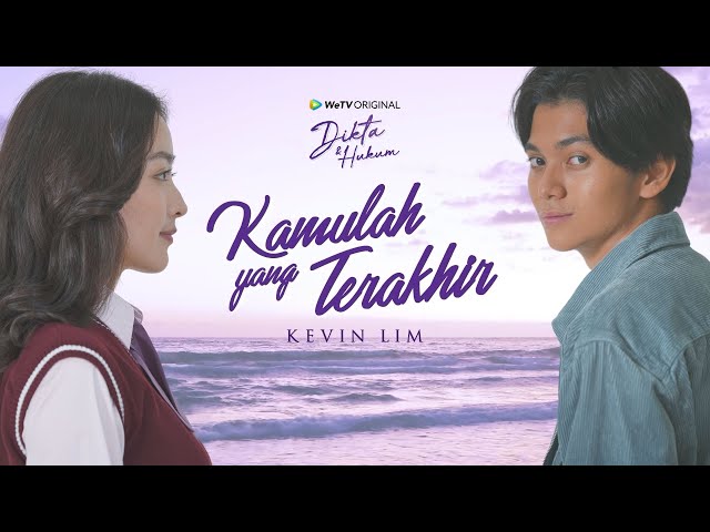 Kamulah Yang Terakhir (OST Dikta u0026 Hukum) - Kevin Lim | Official Lyric Video class=