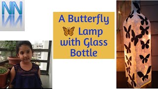 A Butterfly ? Lamp / Craft with Glass Bottle / Creative Ideas / Nitya and Nirvaan 