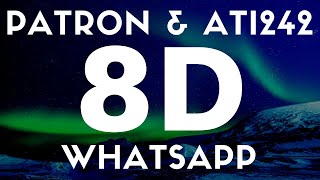 Patron & Ati242 - WhatsApp(8D SES / AUDIO)