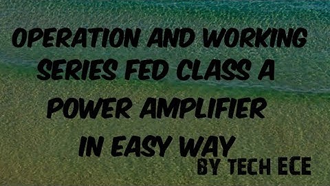 series fed class A power amplifier il