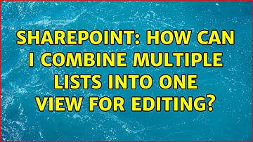 Sharepoint: How can I combine multiple Lists into one view for editing? (2 Solutions!!)