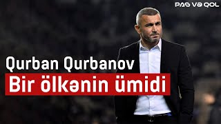 Qurban Qurbanov - Bir ölkənin ümidi