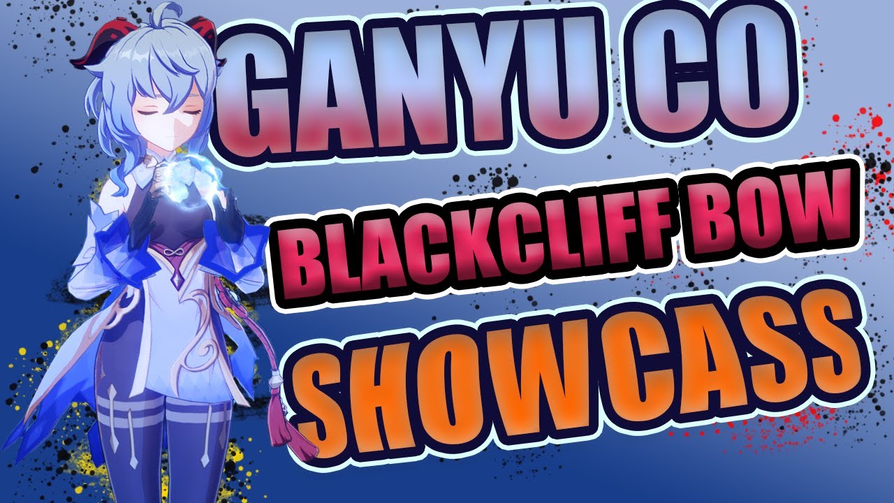 [GANYU C0] Blackcliff warbow showcase , F2P friendly