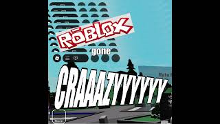 Roblox Gone Crazy! (Full EP)