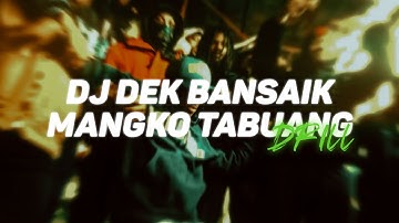 DJ Dek Bansaik Mangko Tabuang (Drill Remix) prod.sxntanu