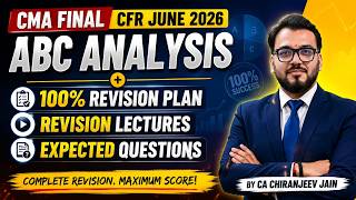 CMA Final CFR June 2026 | ABC Analysis + Revision Lectures + Plan + Expected Questions | By CJ Sir