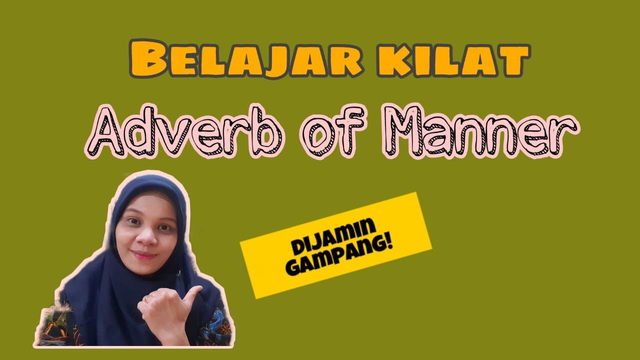 APA ITU ADVERB OF MANNER' ?? || BELAJAR BAHASA INGGRIS MUDAH