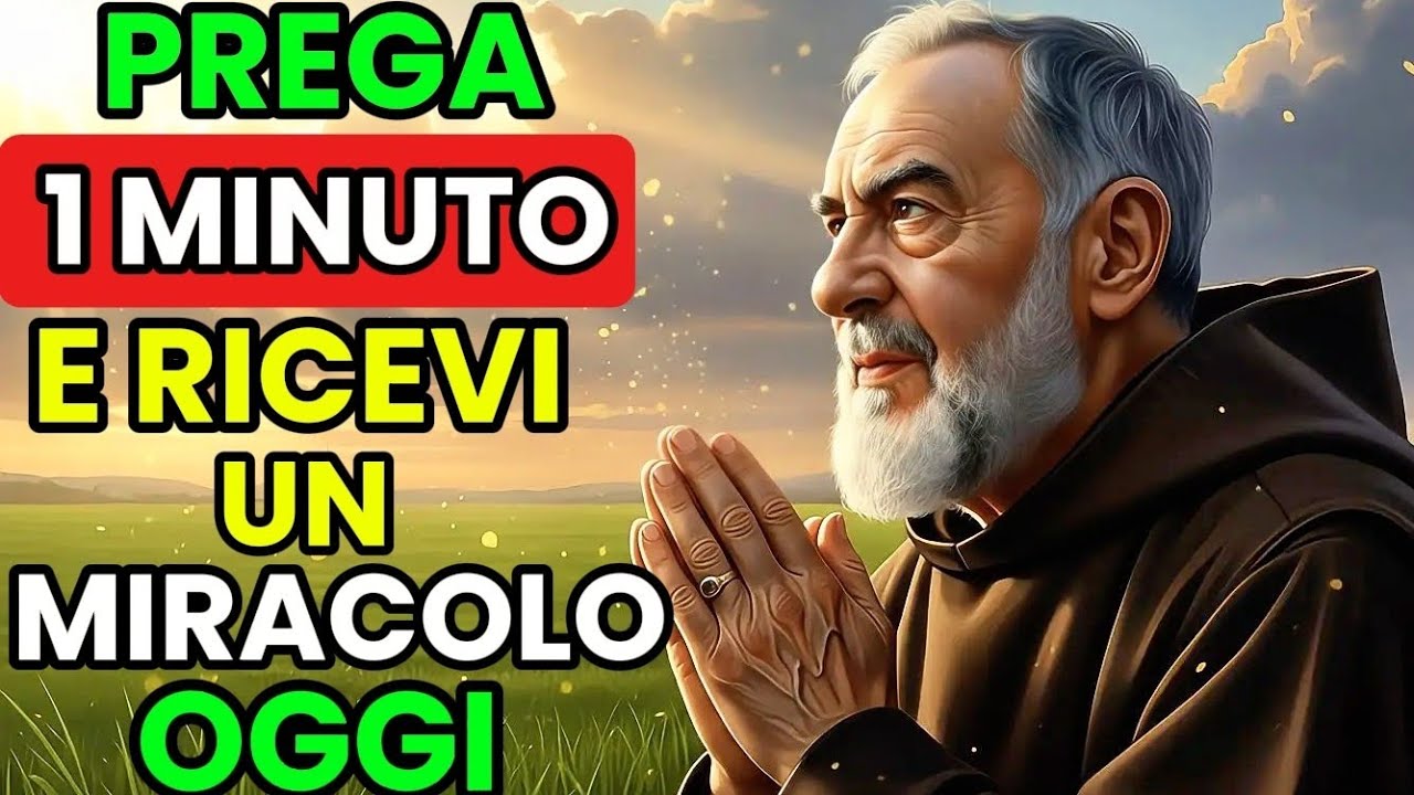 PADRE PIO HA RIVELATO: FAI QUESTA PREGHIERA E GUARDA COSA SUCCEDE OGGI!!