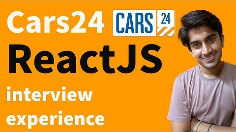 My ReactJS Cars24 Interview Experience #frontendengineer #reactjs