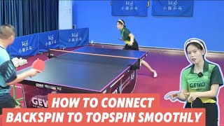 How to Connect Backspin to Topspin Smoothly |