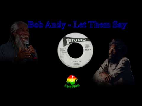 Bob Andy - Let Them Say