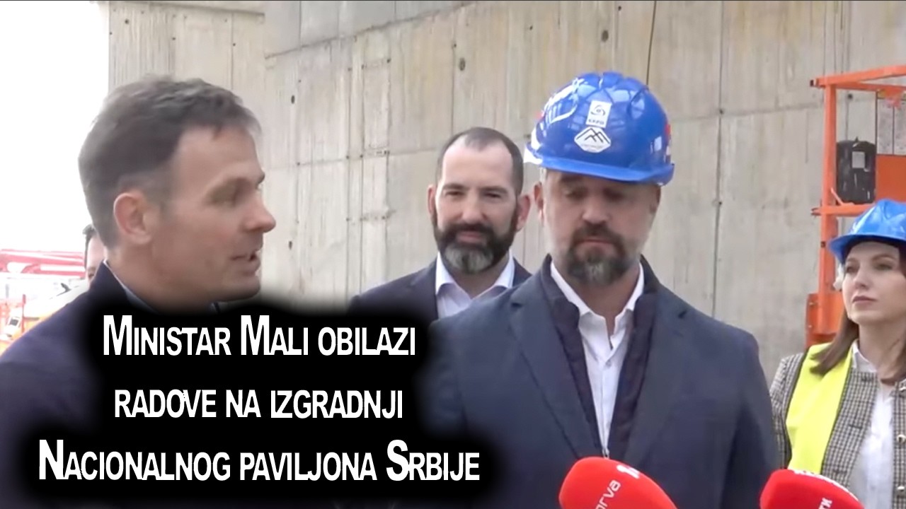 Ministar Mali obilazi radove na izgradnji Nacionalnog paviljona Srbije