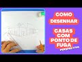 Casas com ponto de fuga (perspectiva) - Aprenda a desenhar casas e ruas (fácil)