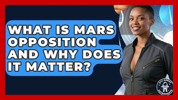 What Is Mars Opposition And Why Does It Matter? - All About Astronauts