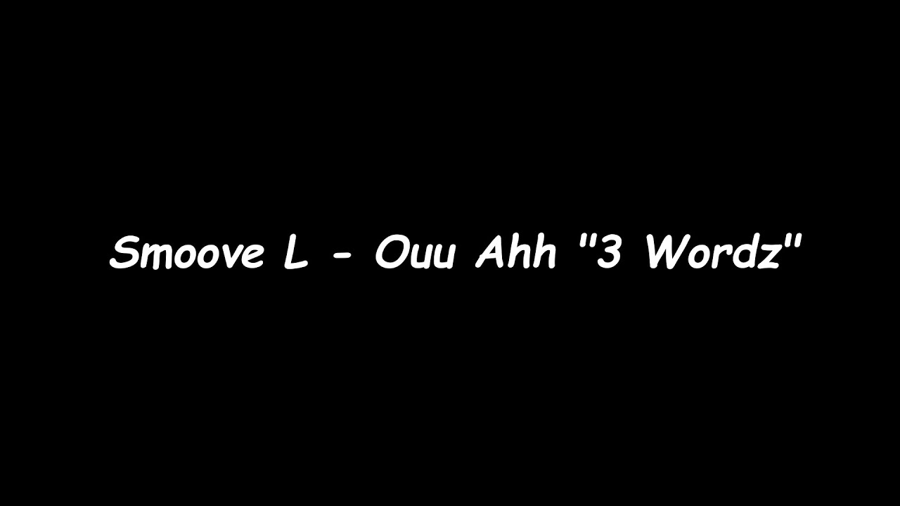Smoove L - OUU AHH “3 Wordz” (Official Lyrics)