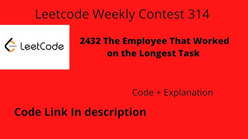 2432  The Employee That Worked on the Longest Task Leetcode Weekly Contest 314
