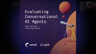 Evaluating Conversational AI Agents - Opik Virtual Learning Series