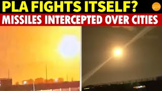 Chinese PLA Fighting Itself? Missiles Intercepted Over Chinese Cities!